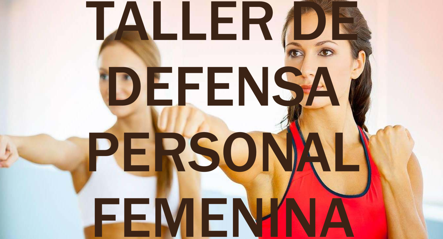 Taller de defensa personal femenina.