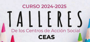 Talleres de los centros de Acción Social, curso 2024-2025.