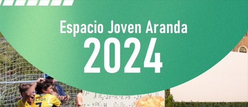 Espacio Joven Aranda 2024 (20 – 21 Diciembre)